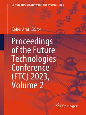cover image of Proceedings of the Future Technologies Conference (FTC) 2023, Volume 2